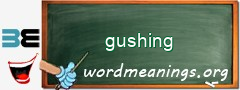 WordMeaning blackboard for gushing